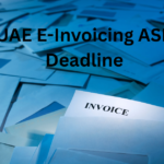 UAE E-Invoicing ASP Deadline 2026 Tax News